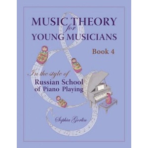 Music Theory for Young Musicians: in the Style of Russian School of Piano Playing | Mrs Sophia I Gorlin (ISBN: 9781482693423)
