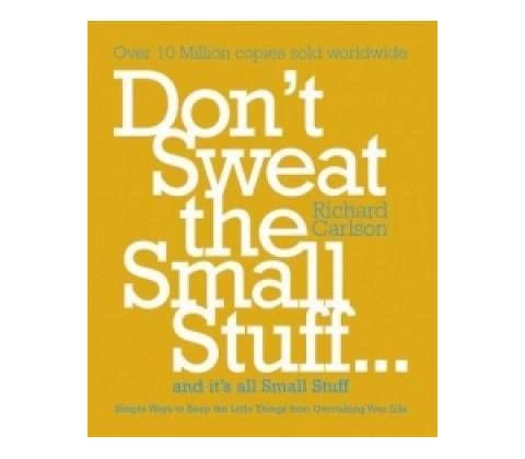 Dont Sweat the Small Stuff