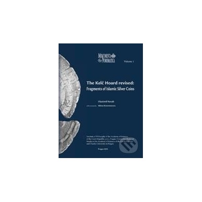The Kelč Hoard revised: Fragments of Islamis Silver Coins