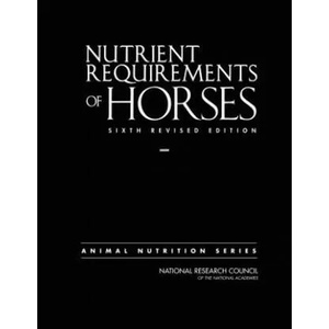 Nutrient Requirements of Horses: Sixth Revised Edition | National Research Council, Division On Earth And Life Studies, Board On Agriculture And Natural Resourc (ISBN: 9780309488952)