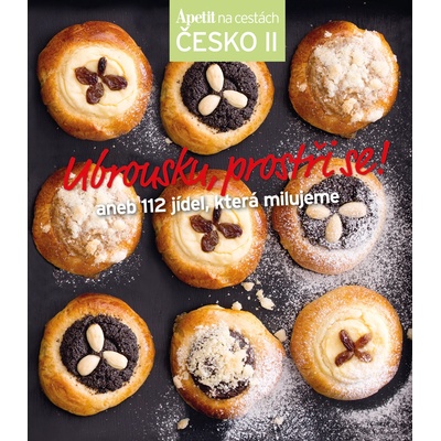 Ubrousku, prostři se! aneb 112 jídel, která milujeme Edice Apetit Česko II.