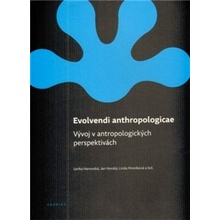 Evolvendi anthropologicae - Lenka Hanovská, Jan Horský, Linda Hroníková