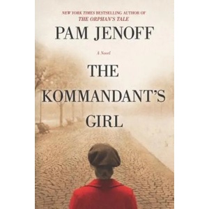 The Kommandant's Girl | Pam Jenoff (ISBN: 9780778308799)