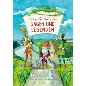 Das große Buch der Sagen und Legenden für Kinder | Anne Bernhardi (ISBN: 9783730608388)