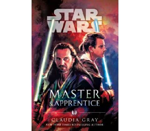 Star Wars: Master & Apprentice Claudia Gray