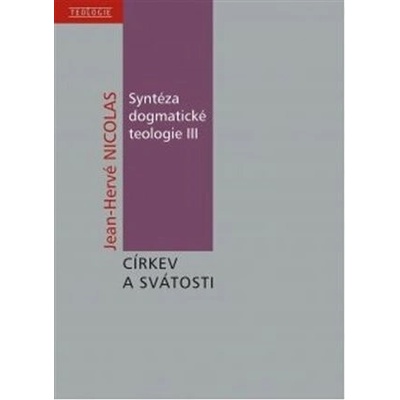 Syntéza dogmatické teologie III