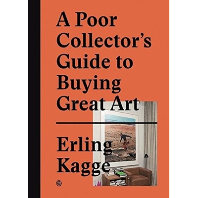 Poor Collectors Guide to Buying Great Art