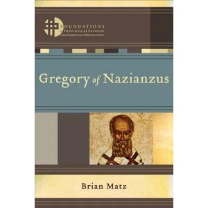 Gregory of Nazianzus | Brian Matz, Hans Boersma, Matthew Levering (ISBN: 9780801049088)