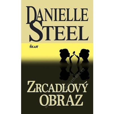 Zrcadlový obraz - Danielle Steelová