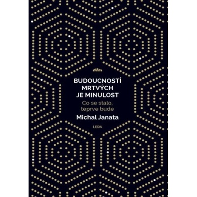Budoucností mrtvých je minulost - Michal Janata