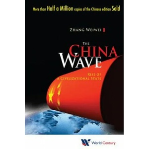 China Wave, The: Rise Of A Civilizational State | Weiwei Zhang (2012)