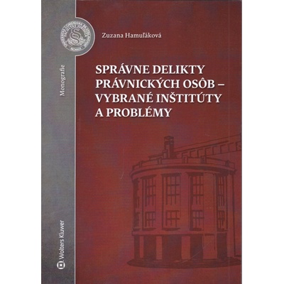 Správne delikty právnických osôb - vybrané inštitúty a problémy Zuzana Hamuľáková
