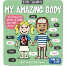 Little Explorers: My Amazing Body Martin Ruth