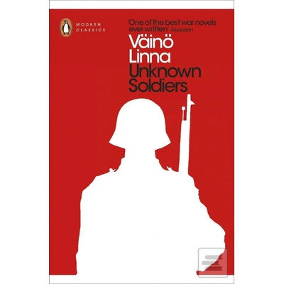 Unknown Soldiers - Penguin Press Translated Te... - Väinö Linna, Liesl Yamaguchi