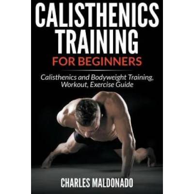 Calisthenics Training For Beginners