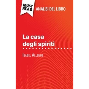 La casa degli spiriti di Isabel Allende (Analisi del libro) | Sara Rossi (ISBN: 9782808611633)