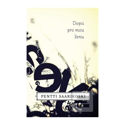 Dopis pro mou ženu - Pentti Saarikoski
