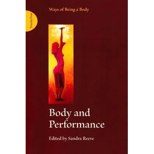 Body and Performance | Sandra Reeve (ISBN: 9781909470163)
