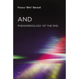 And | Franco "Bifo" Berardi (ISBN: 9781584351702)