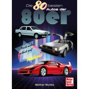 Die 80 besten Autos der 80er | Walther Wuttke (ISBN: 9783613047488)