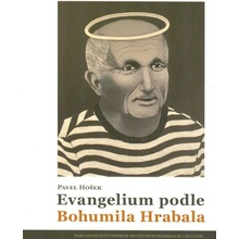 Evangelium podle Bohumila Hrabala - Pavel Hošek