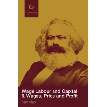 Wage Labour and Capital & Wages, Price and Profit Karl Marx
