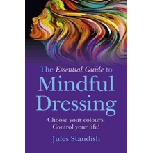 Essential Guide to Mindful Dressing Standish Jules
