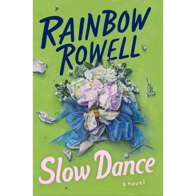 Slow Dance - Rainbow Rowell