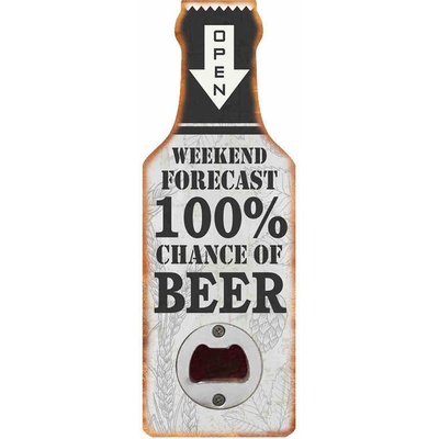 Ceduľa Otvárač na fľaše Open - Weekend Forecast 100% Chance Of Beer