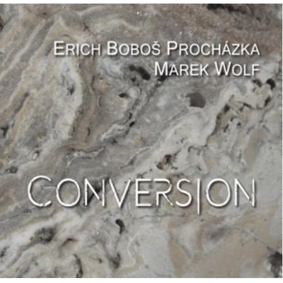 PROCHAZKA, ERICH BOBOS/MAREK WOLF - CONVERSION CD