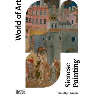 Sienese Painting - Timothy Hyman
