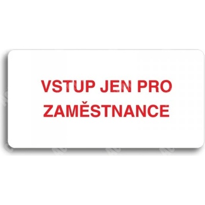 ACCEPT Piktogram VSTUP JEN PRO ZAMĚSTNANCE - bílá tabulka - barevný tisk bez rámečku