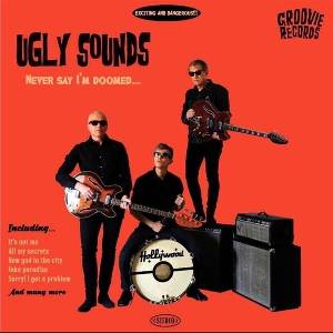 Ugly Sounds - Never Say I'm Doomed. . . (LP) (8721018026111)