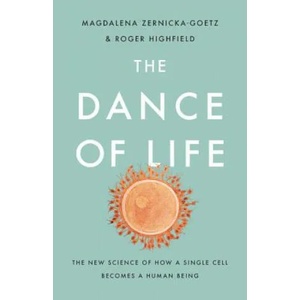 The Dance of Life: The New Science of How a Single Cell Becomes a Human Being (ISBN: 9781541699069)