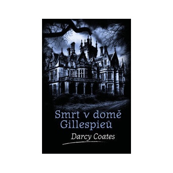 Smrt v domě Gillespieů - Darcy Coates