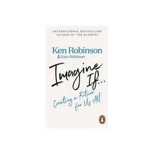 Imagine If. . . | Sir Ken Robinson (ISBN: 9780141990972)