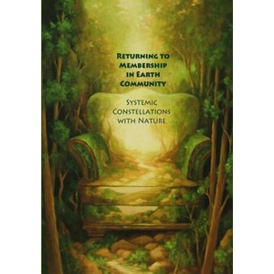 Returning to Membership in Earth Community: Systemic Constellations with Nature (ISBN: 9780982607756)