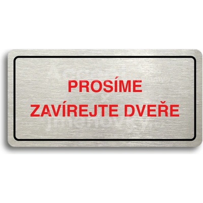 ACCEPT Piktogram PROSÍME ZAVÍREJTE DVEŘE - stříbrná tabulka - barevný tisk