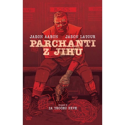 Parchanti z jihu 2 - Za trochu krve - Aaron Jason