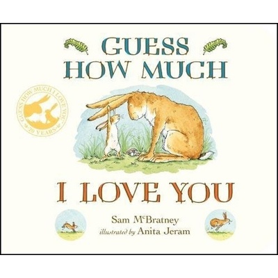 Guess How Much I Love You Sam McBratney, Anita Jeram