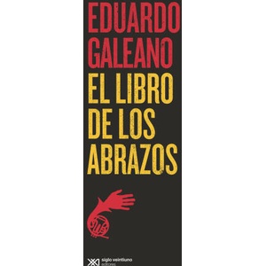 EL LIBRO DE LOS ABRAZOS | EDUARDO GALEANO (2023)