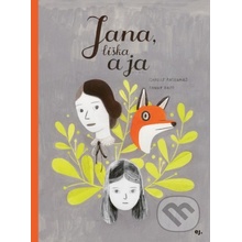 Jana, líška a ja - Fanny Britt, Isabelle Arsenault ilustrátor