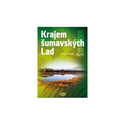 Krajem šumavských Lad - Karel Petráš