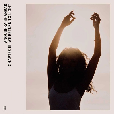 Anoushka Shankar - CHAPTER III: WE RETURN TO LIGHT Vinyl