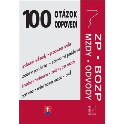 100 otázok a odpovedí - Zákonník práce, BOZP, Mzdy a Odvody - Kolektív autorov