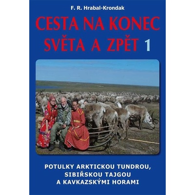 Cesta na konec světa a zpět 1 - F.R. Hrabal-Krondak