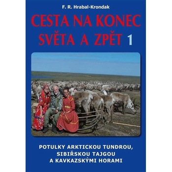 Cesta na konec světa a zpět 1 - F.R. Hrabal-Krondak