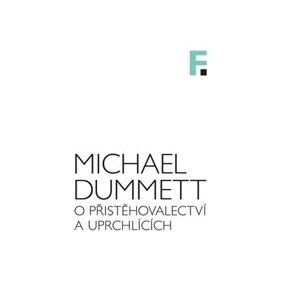 O přistěhovalectví a uprchlících Michael Dummett CZ