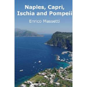 Naples, Capri, Ischia and Pompeii | Enrico Massetti (ISBN: 9781329196544)