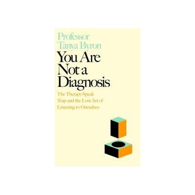 You Are Not a Diagnosis Tanya Byron
